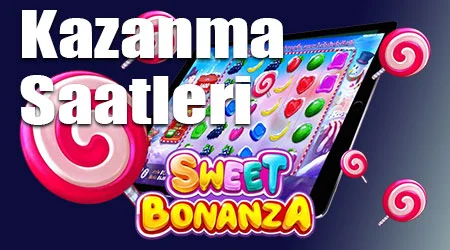 Sweet Bonanza Kazanma saatleri